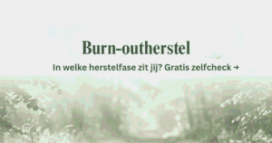 Burn-outherstel: ontdek jouw herstelfase met de gratis burn-outzelfcheck