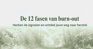 De 12 fasen van burn-out: signalen herkennen en de weg naar herstel